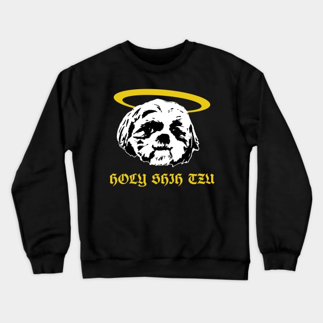 Holy Shih Tzu - Dog Lover Dogs Crewneck Sweatshirt by fromherotozero